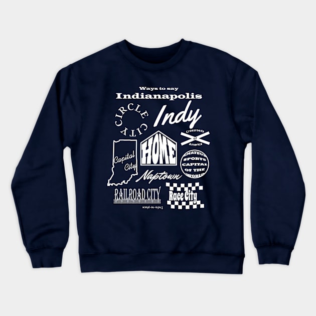 Ways to say Indianapolis Crewneck Sweatshirt by MadmanDesigns